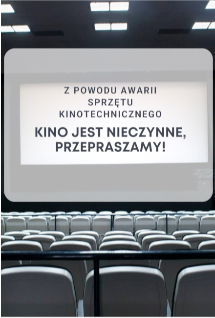 KINO NIECZYNNE PRZEPRASZAMY!